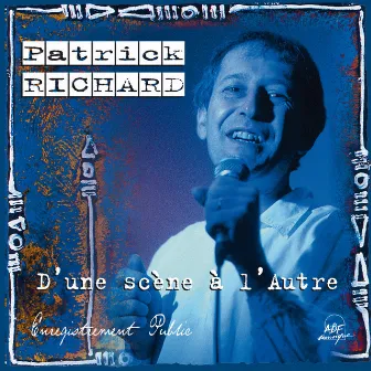 D'une scène à l'autre (Live) by Patrick Richard