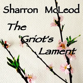 The Griot's Lament by Sharron McLeod