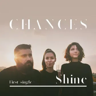 Shine by CHANCES