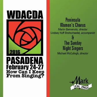 2016 American Choral Directors Association, Western Division (ACDA): Peninsula Women's Chorus & The Sunday Night Singers [Live] by The Sunday Night Singers