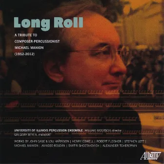 Long Roll: A Tribute to Composer-Percussionist Michael Manion by 