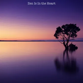 Zen Is In the Heart by MusicoterapiaTeam