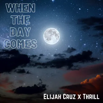 When the Day Comes by Thrill