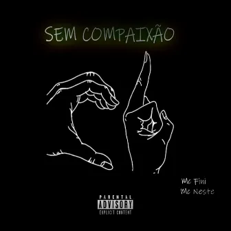 Sem Compaixão by MC Neste