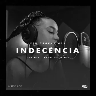 Fed Tracks #11: Indecência by Lavínia