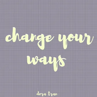 Change Your Ways by Dora Tran