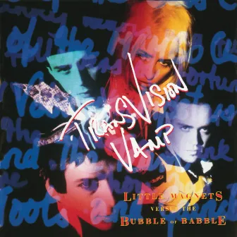 Little Magnets Versus The Bubble Of Babble by Transvision Vamp