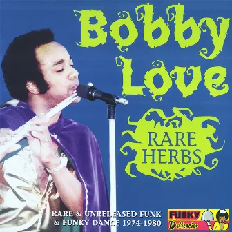 Rare Herbs by Bobby Love