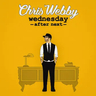 Wednesday After Next by Chris Webby