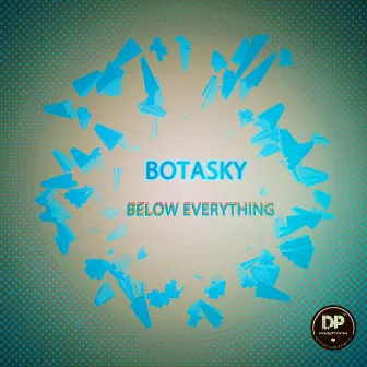 Below Everything by Botasky