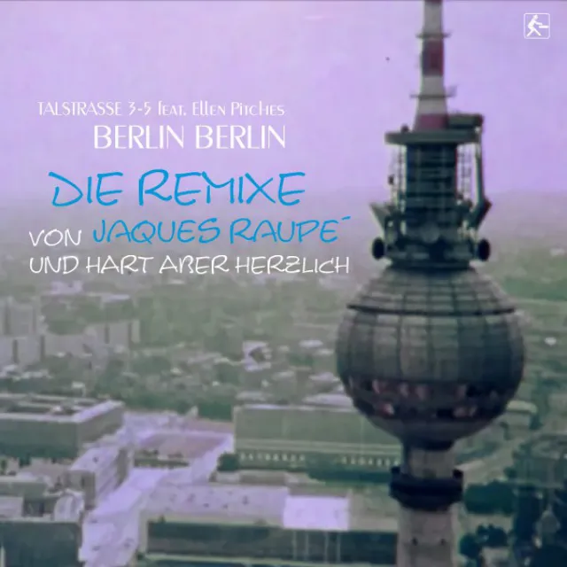 Berlin Berlin - Jaques Raupe Remix Edit