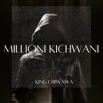 Millioni Kichwani by King Chiwawa