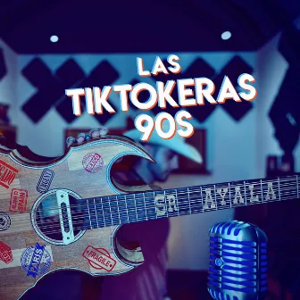 Las Tiktokeras 90teras by Lalo Ayala