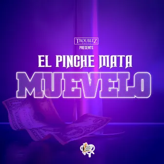 MUEVELO by El Pinche Mata