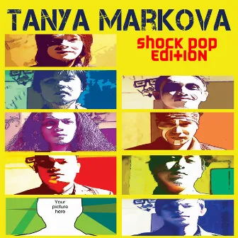 Tanya Markova (Shock Pop Edition) by Tanya Markova