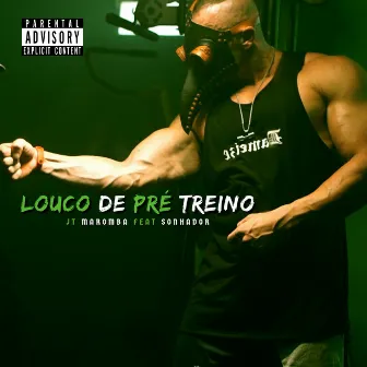 Louco de Pré Treino by Sonhador Rap Motivação