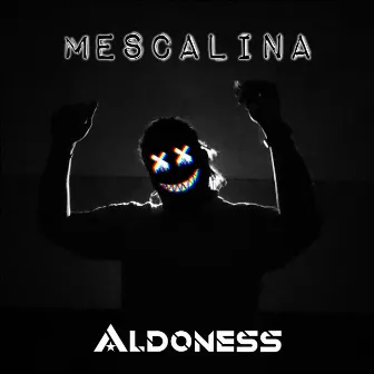 MESCALINA by Aldoness