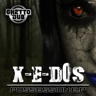 The Possession EP by X-E-Dos