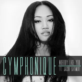 Nobody Like You (feat. Jacob Latimore) by Cymphonique