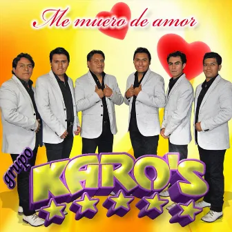 Me Muero de Amor by Grupo Karo's