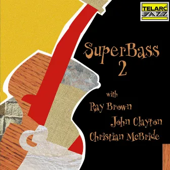 SuperBass 2 (Live At The Blue Note, New York City, NY / December 15-17, 2000) by John Clayton