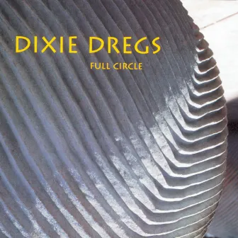 Full Circle by Dixie Dregs