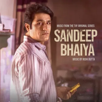 Sandeep Bhaiya (Music from the TVF Original Series) by Rishi Dutta