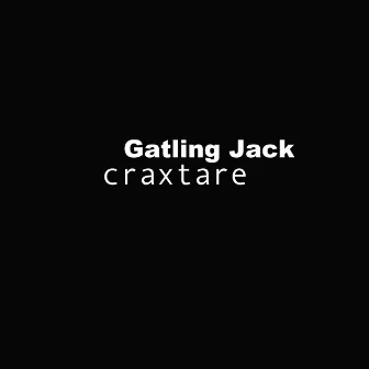 Gatling Jack by Craxtare