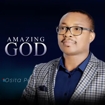 Amazing God by Osita Peter