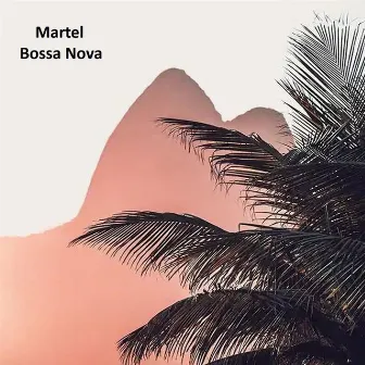 Bossa Nova by Martel