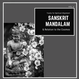 Sanskrit Mandalam - Tracks For Spiritual Alignment & Relation To The Cosmos, Vol.2 by Healing Ambience Divine Soul Healing Spiritual Meditation Sounds