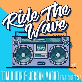 Ride the Wave (Radio Edit) by Tom Budin