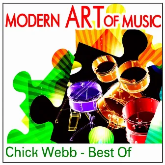 Modern Art of Music: Chick Webb - Best Of by Chick Webb