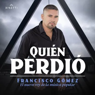 Quién Perdió by Francisco Gómez 