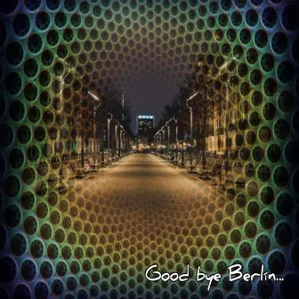 Goodbye Berlín by ㄥㄩ乂ㄖ尺