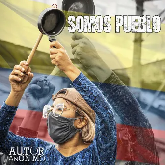 Somos Pueblo by Autor-Anónimo