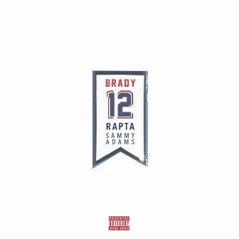 Brady (feat. Sammy Adams) by Rapta