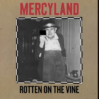 Rotten on the Vine (2023 Remixed & Remastered Version) by Mercyland