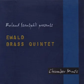 Chamber Music by Ewald Brass Quintet