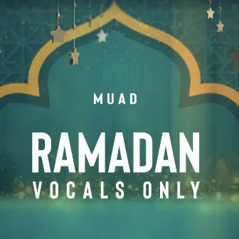 Ramadan (Vocals Only) by Muad