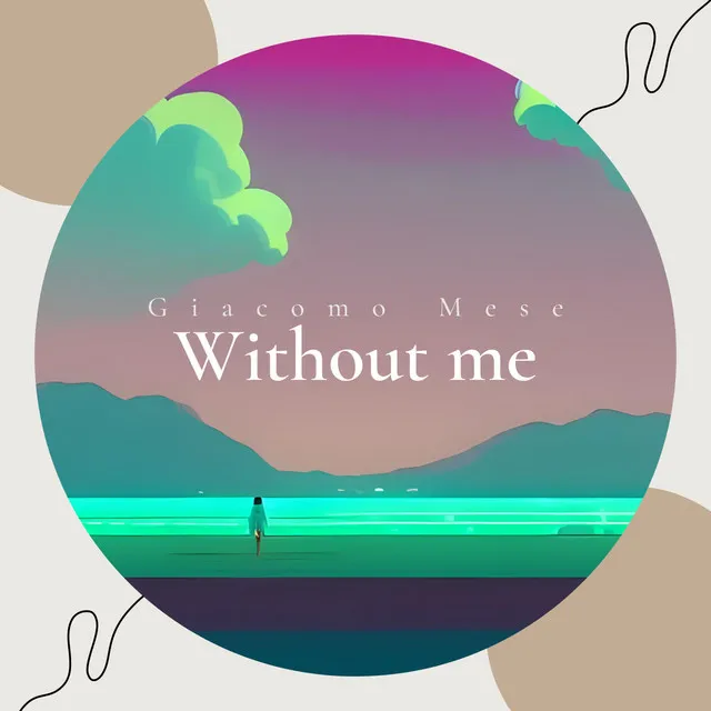 Without me