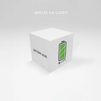 Battery Acid by Mikos Da Gawd