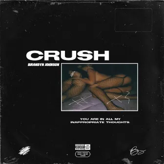 Crush by Brandyn Johnson