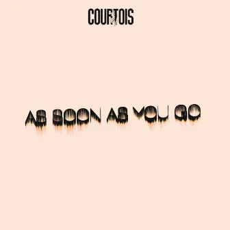 As Soon As You Go by Kevin Courtois