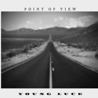 Point of View by Young Luce