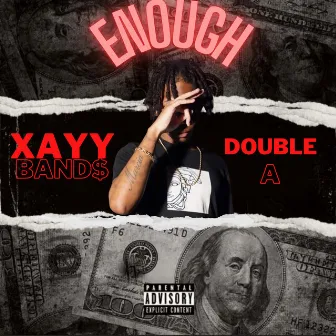 ENOUGH by XAYY BAND$