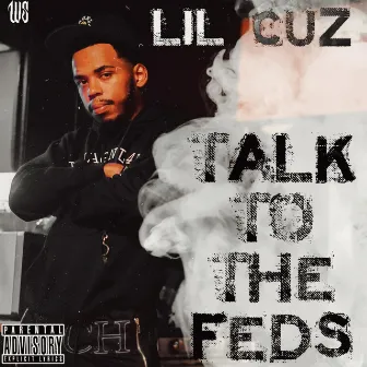 Talk to the Feds by Lil Cuz