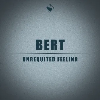 Unrequited Feeling by Bert