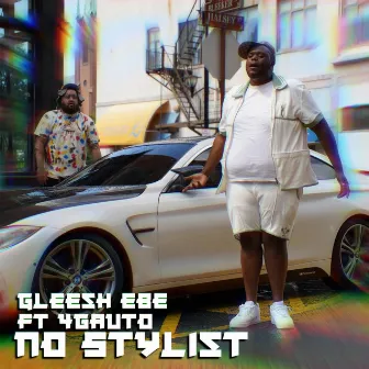 No Stylist by Gleesh EBE