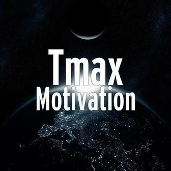 Motivation by T Max